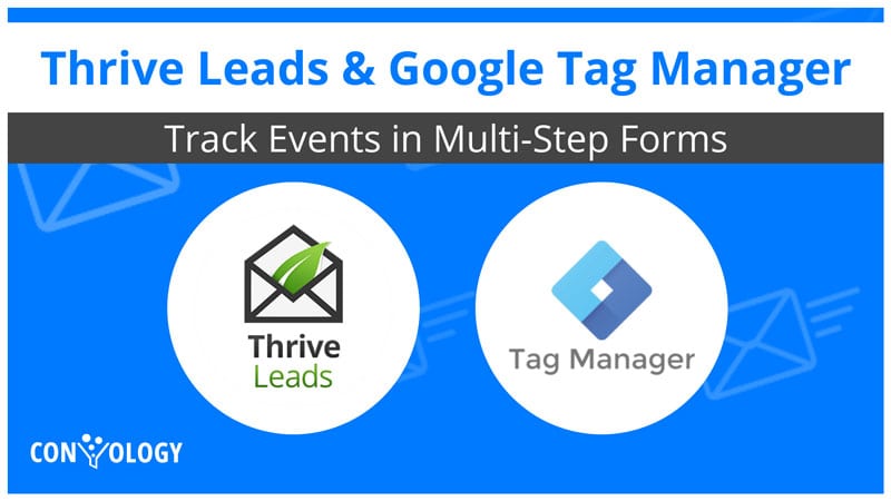Thrive Leads and Google Tag Manager tutorial for multi-step forms